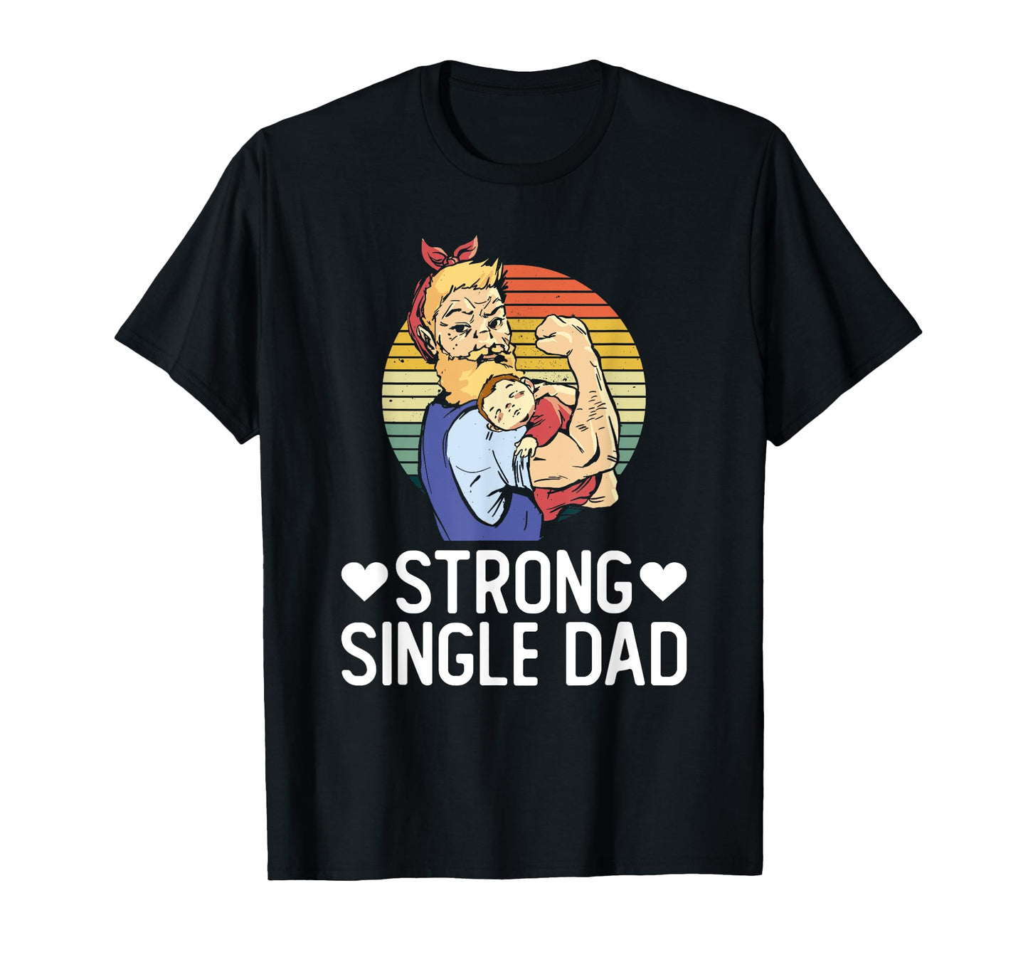Strong Single Dad Divorce Party T-Shirt - Fun Novelty Design for Adults - T-Shirt, Sweatshirt, Hoodie