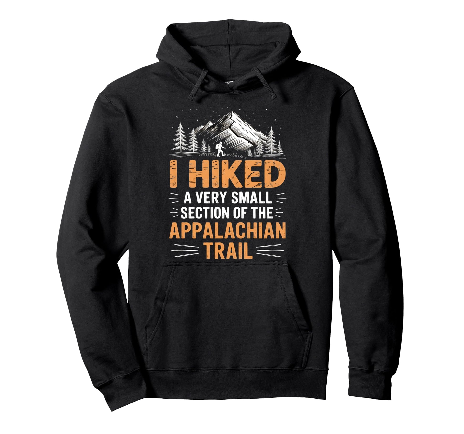 I Hiked Very Small Section Appalachian Hoodie - Unique Graphic for Adults - T-Shirt, Sweatshirt, Hoodie
