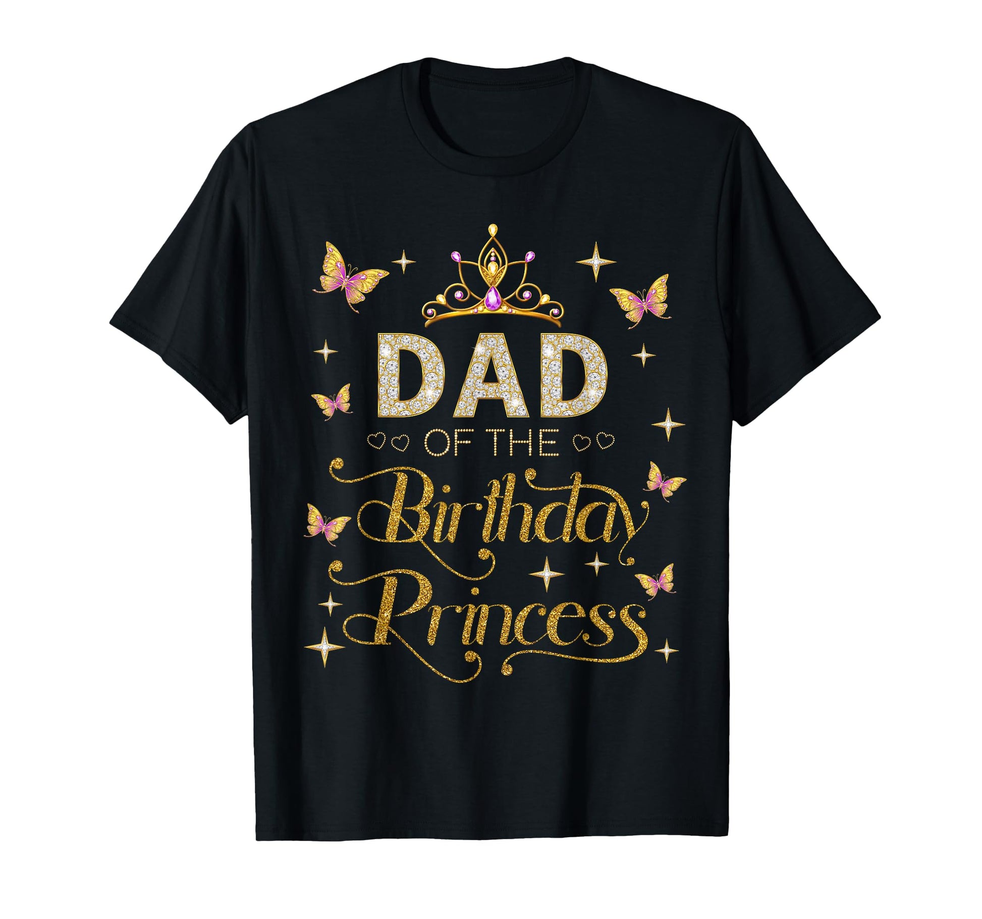 Dad Birthday Princess Daughter T-Shirt - Trendy Graphic for Adults - T-Shirt, Sweatshirt, Hoodie