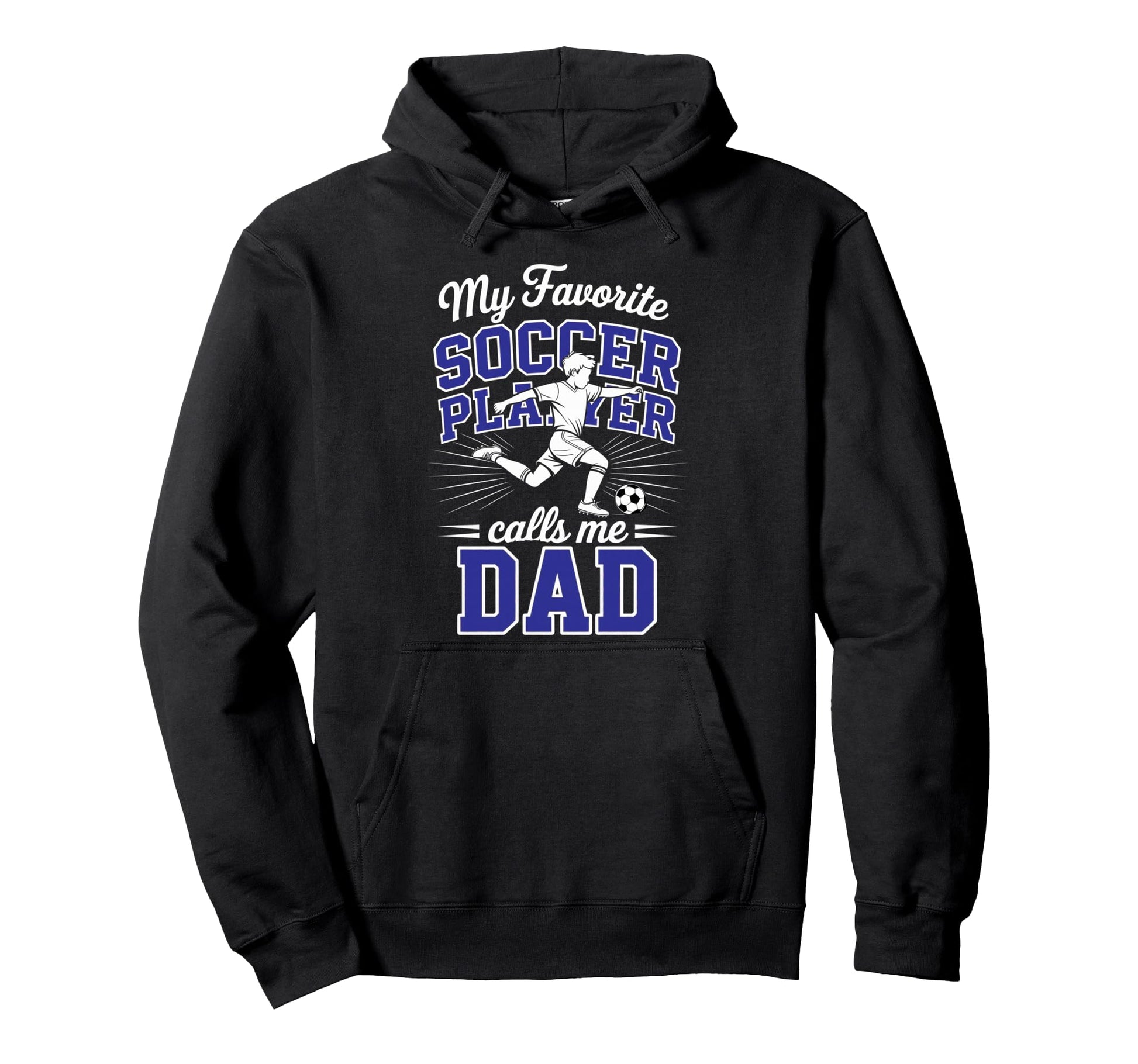 Soccer Dad My Favorite Soccer Player Calls Hoodie - Unique Graphic Unisex - T-Shirt, Sweatshirt, Hoodie