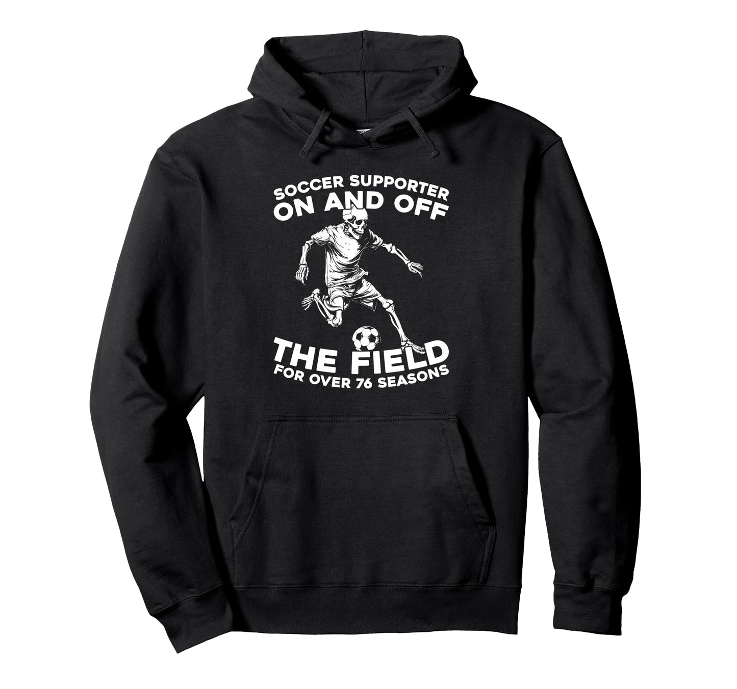 76 Years Old Sports Team Player Soccer Hoodie - Fun Novelty Design Unisex - T-Shirt, Sweatshirt, Hoodie