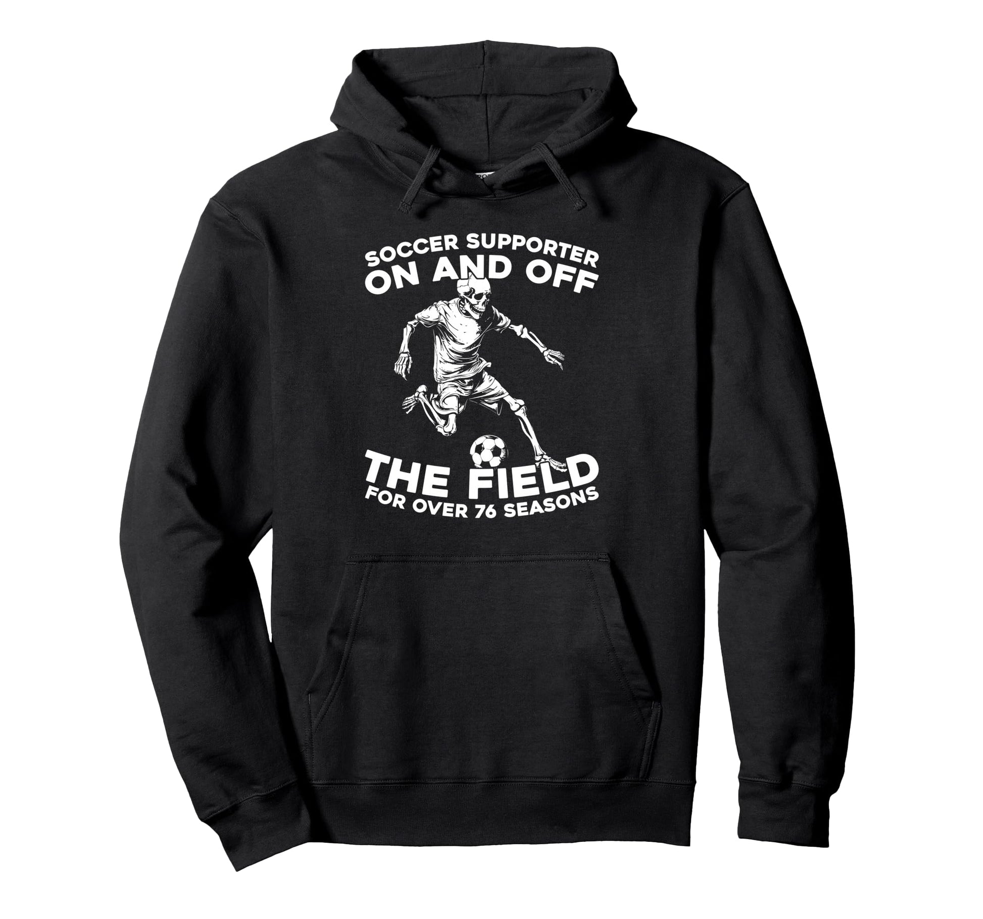 76 Years Old Sports Team Player Soccer Hoodie - Fun Novelty Design Unisex - T-Shirt, Sweatshirt, Hoodie