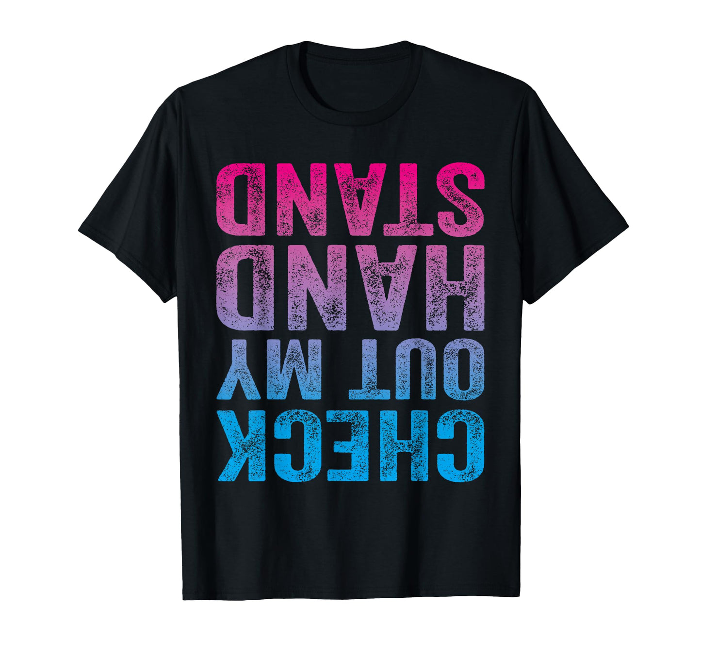 Check Out My Handstand Gymnast Yoga T-Shirt - Streetwear Style Men Women - T-Shirt, Sweatshirt, Hoodie