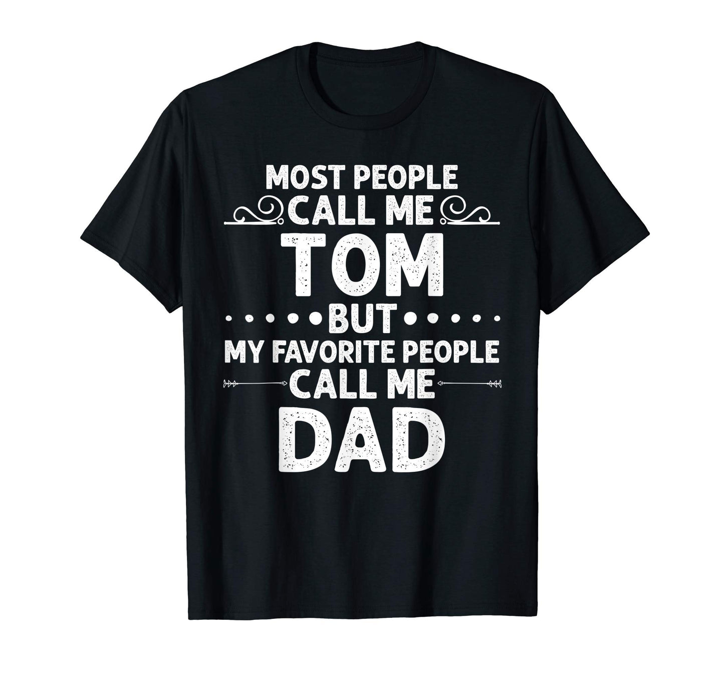 Tom Gift Name Funny Fathers Day T-Shirt - Trendy Graphic Men Women - T-Shirt, Sweatshirt, Hoodie