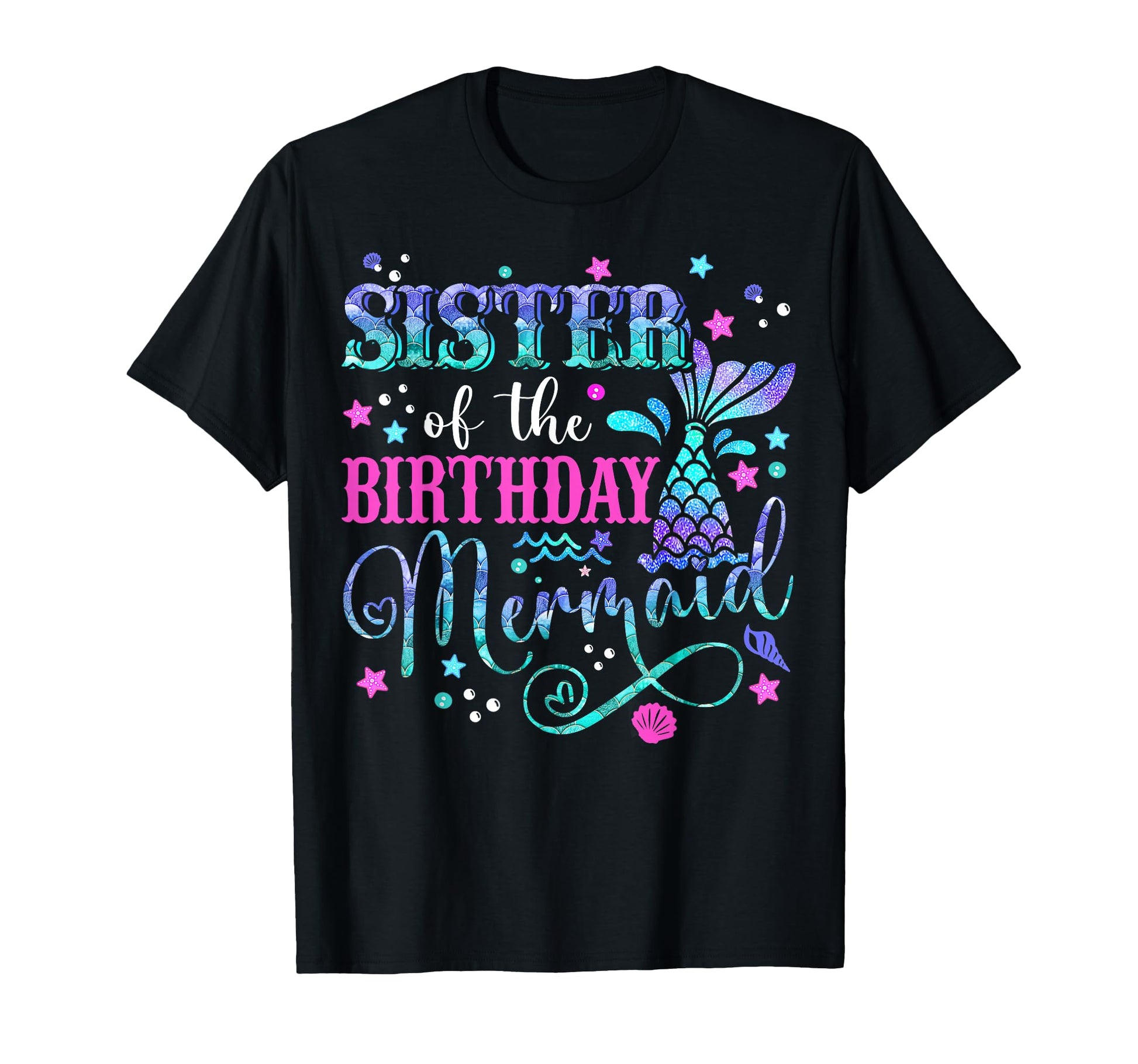 Sister Birthday Mermaid Bday Party Squad T-Shirt - Minimalist Print Unisex - T-Shirt, Sweatshirt, Hoodie