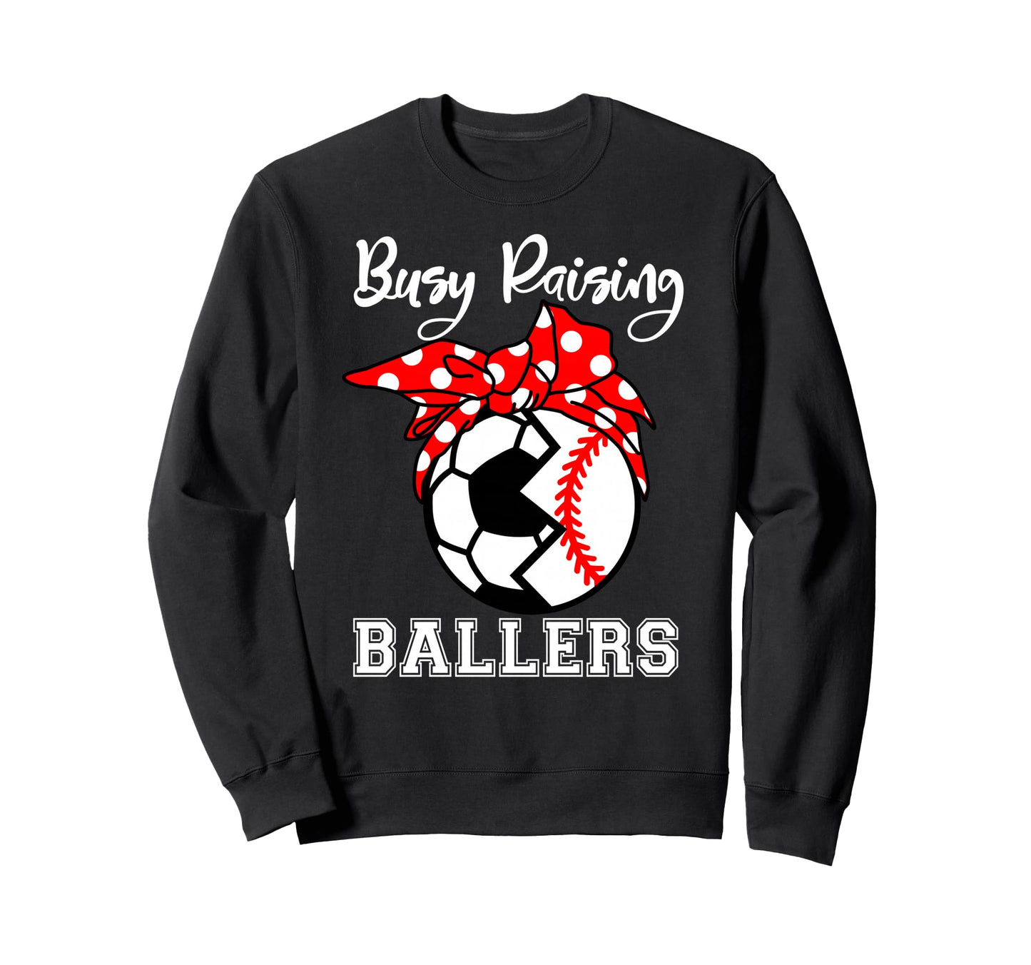 Busy Raising Ballers Funny Baseball Sweatshirt - Streetwear Style Unisex - T-Shirt, Sweatshirt, Hoodie