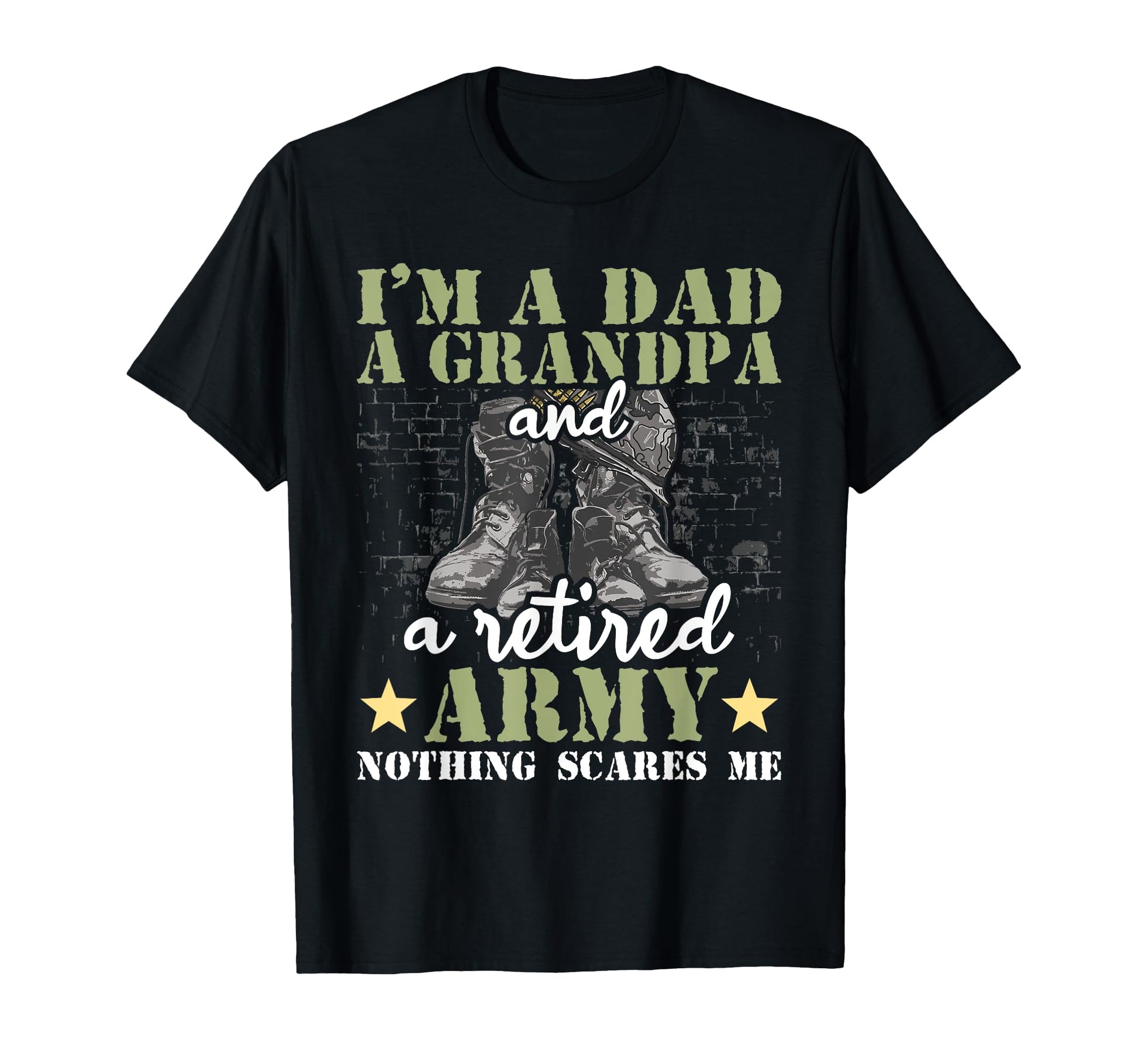 Im Dad Grandpa And Retired Army T-Shirt - Novelty Apparel Men Women - T-Shirt, Sweatshirt, Hoodie
