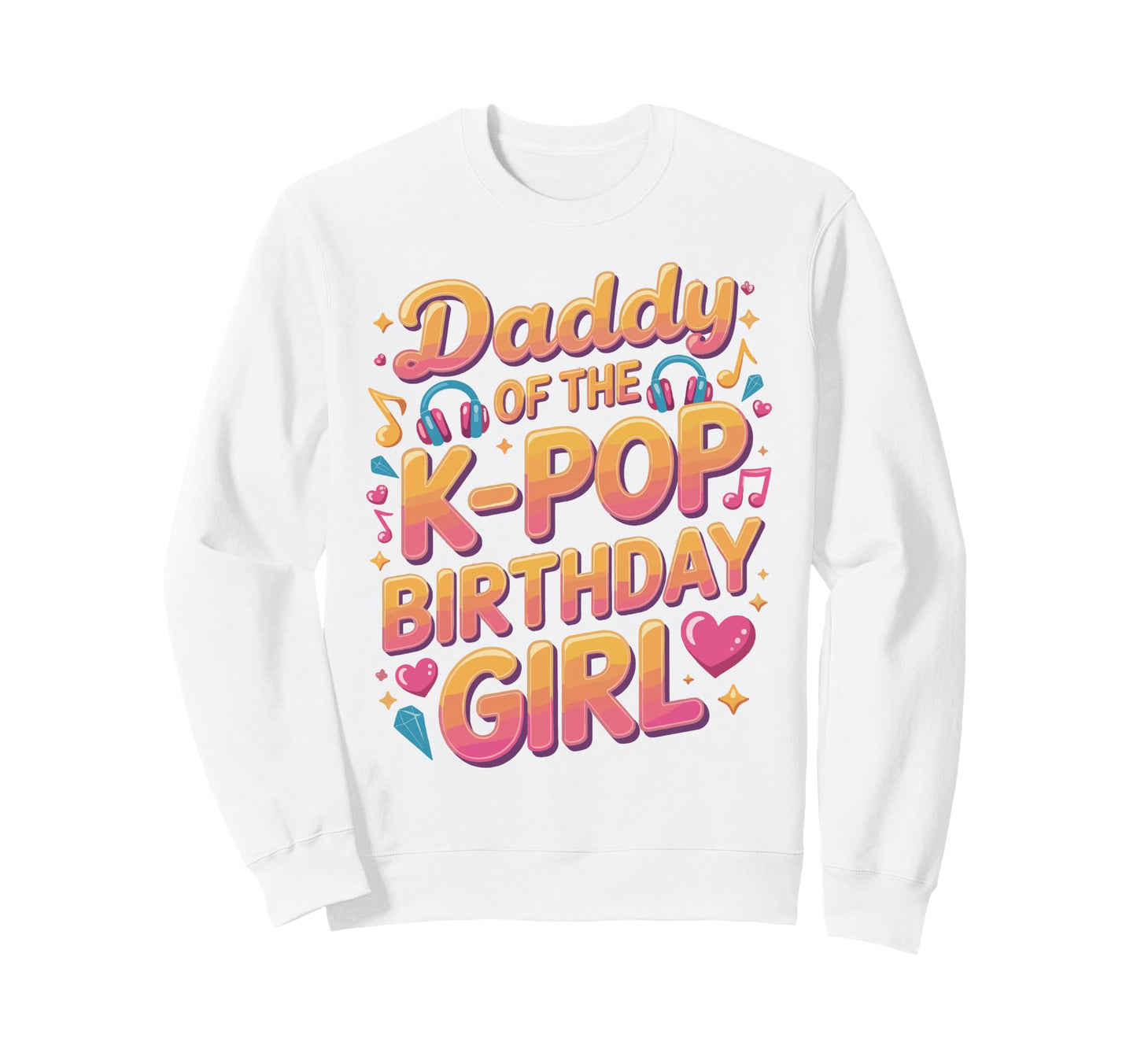 Korean Pop Outifit Kpop Daddy K Pop Sweatshirt - Unique Graphic for Adults - T-Shirt, Sweatshirt, Hoodie