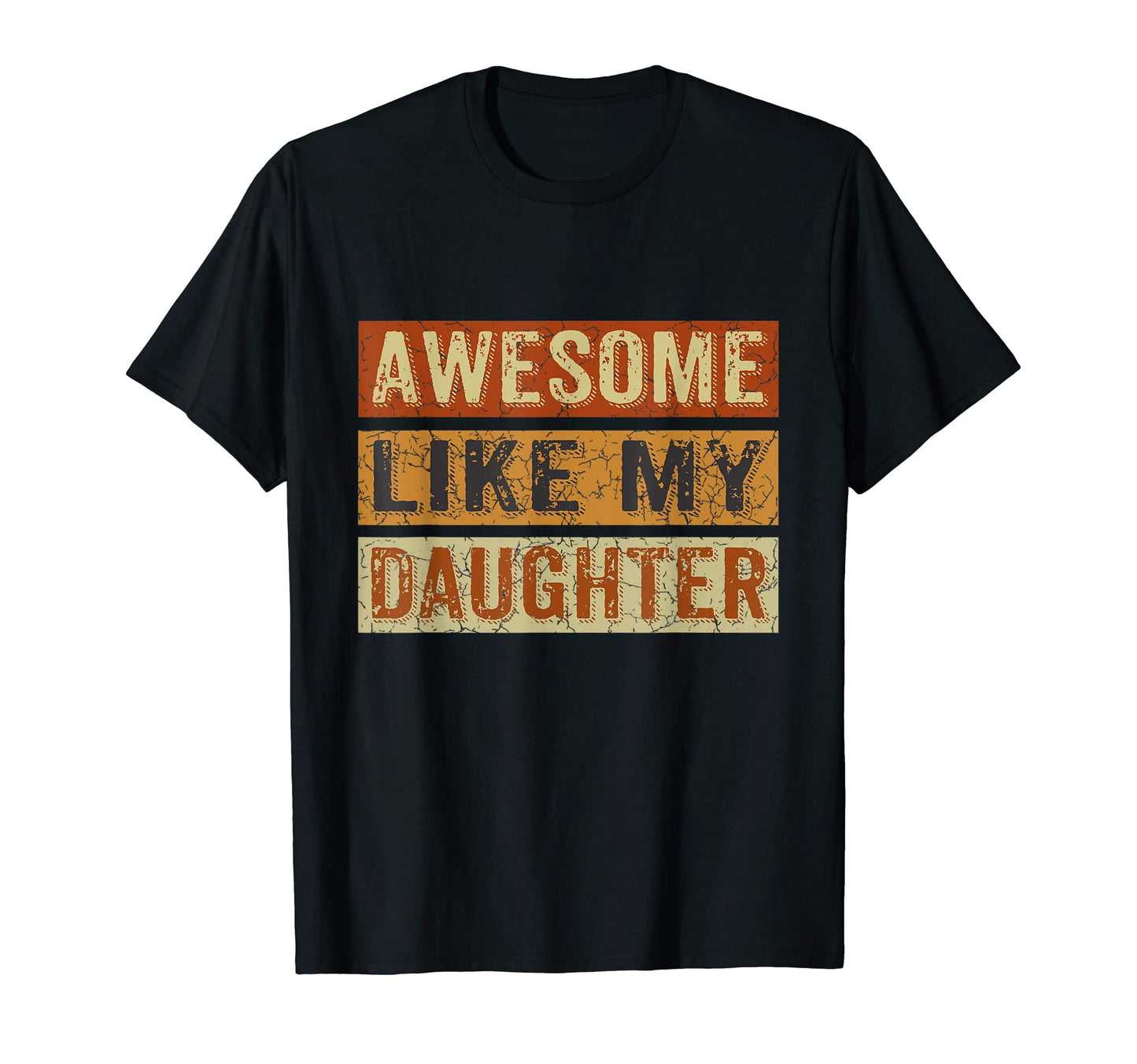 Awesome Like My Daughter Funny Fathers T-Shirt - Custom Art Print Unisex - T-Shirt, Sweatshirt, Hoodie