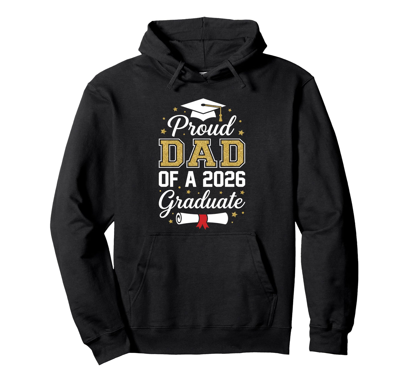 Proud Dad 2026 Graduate Class Hoodie - Casual Everyday Wear for Adults - T-Shirt, Sweatshirt, Hoodie