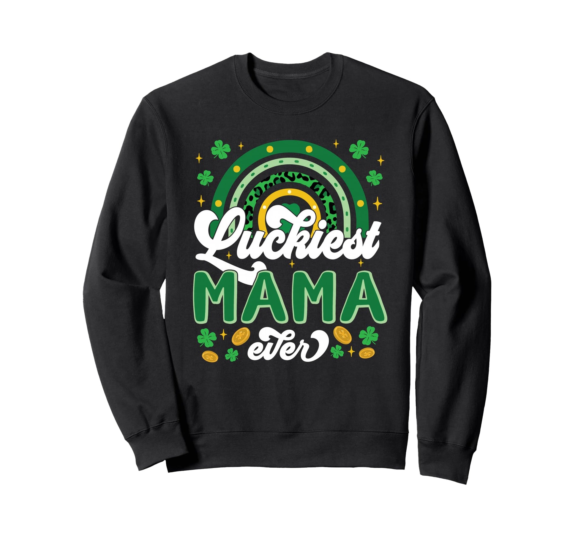 Luckiest Mama Ever Shamrocks Lucky Sweatshirt - Minimalist Print Men Women - T-Shirt, Sweatshirt, Hoodie