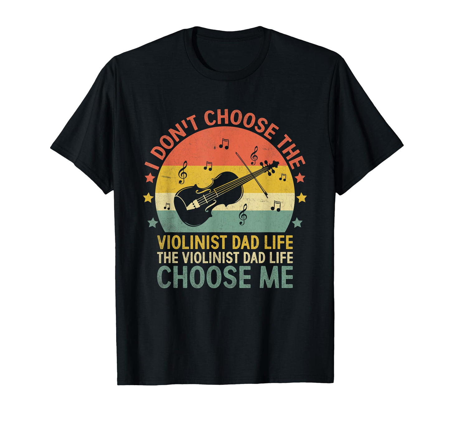 Violinist Dad Life Choose Me T-Shirt - Fun Novelty Design for Adults - T-Shirt, Sweatshirt, Hoodie