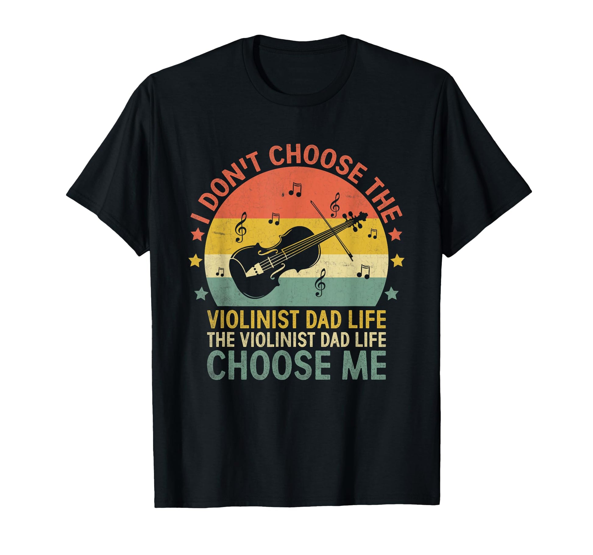 Violinist Dad Life Choose Me T-Shirt - Fun Novelty Design for Adults - T-Shirt, Sweatshirt, Hoodie