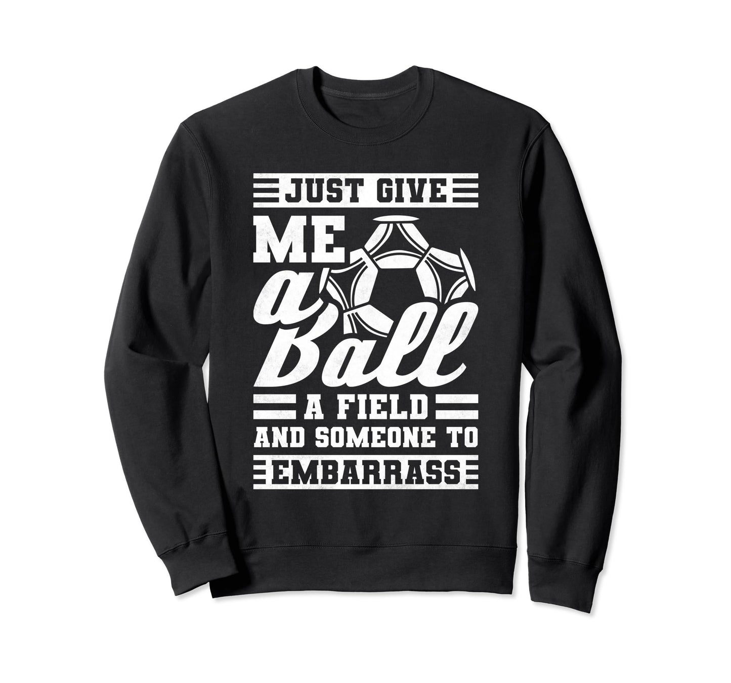 Just Give Me Ball Field And Sweatshirt - Custom Art Print for Adults - T-Shirt, Sweatshirt, Hoodie