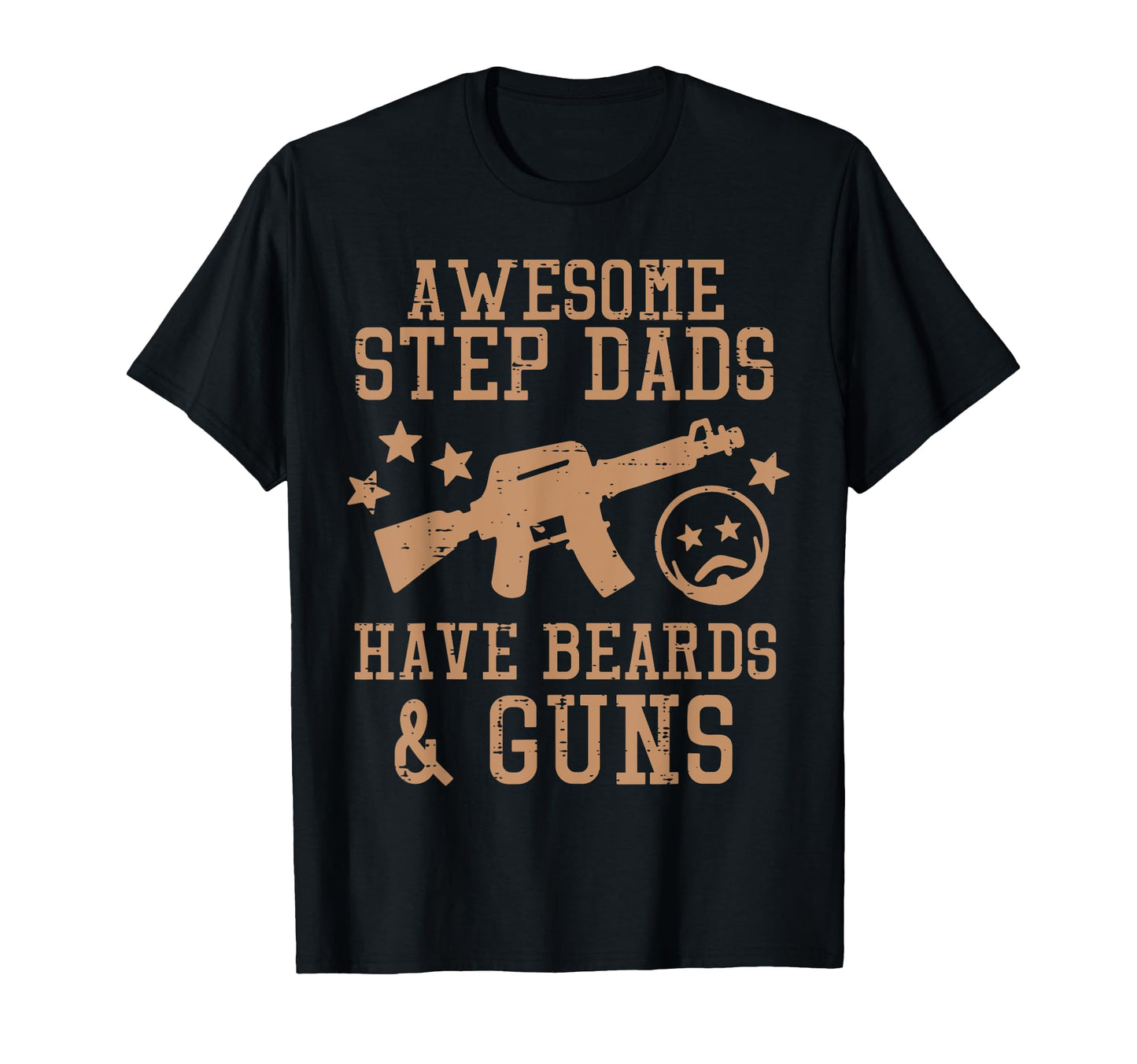 Awesome Step Dads Have Beards Guns T-Shirt - Aesthetic Graphic Unisex - T-Shirt, Sweatshirt, Hoodie