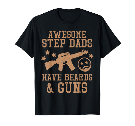 Awesome Step Dads Have Beards Guns T-Shirt - Aesthetic Graphic Unisex - T-Shirt, Sweatshirt, Hoodie