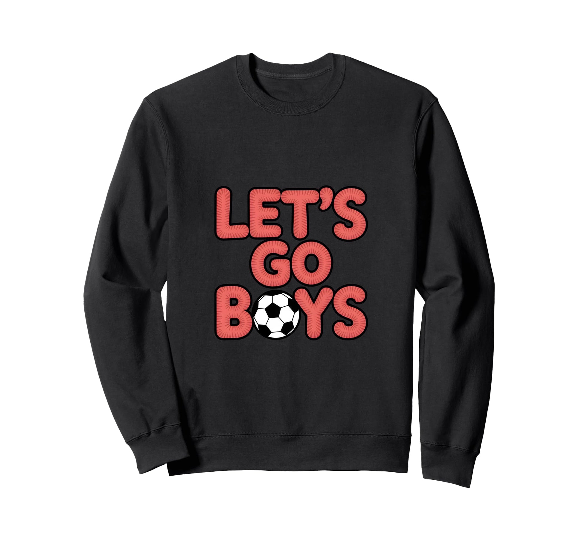 Lets Go Soccer Mom Sunday Game Day Sweatshirt - Streetwear Style Men Women - T-Shirt, Sweatshirt, Hoodie