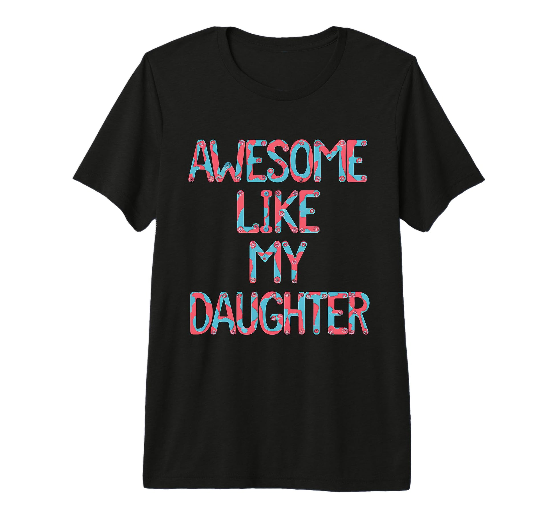 Awesome Like My Daughter Graffiti Text T-Shirt - Trendy Graphic for Adults - T-Shirt, Sweatshirt, Hoodie