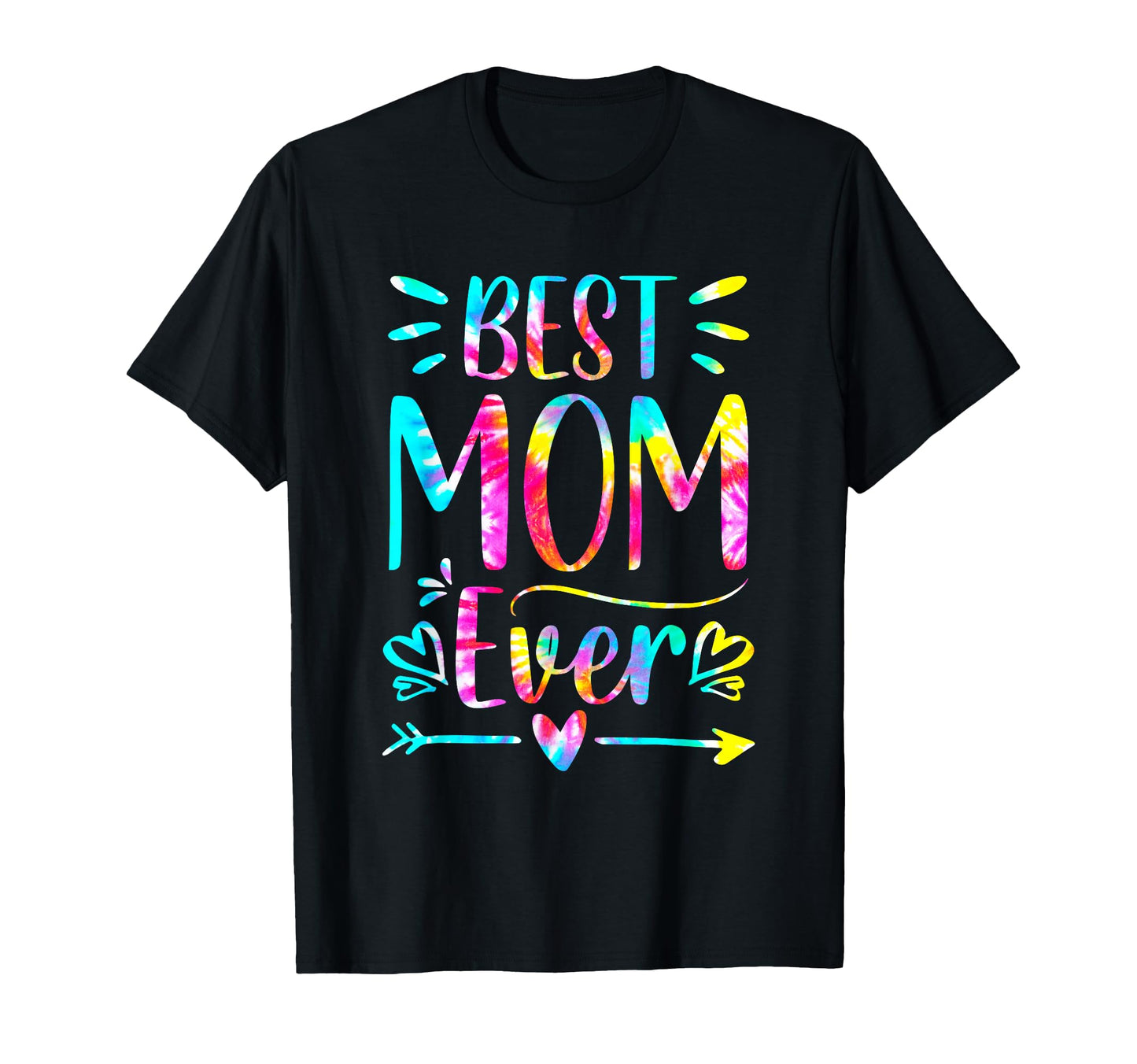 Mothers Day Best Mom Ever Gifts Tie Dye T-Shirt - Unique Graphic Unisex - T-Shirt, Sweatshirt, Hoodie