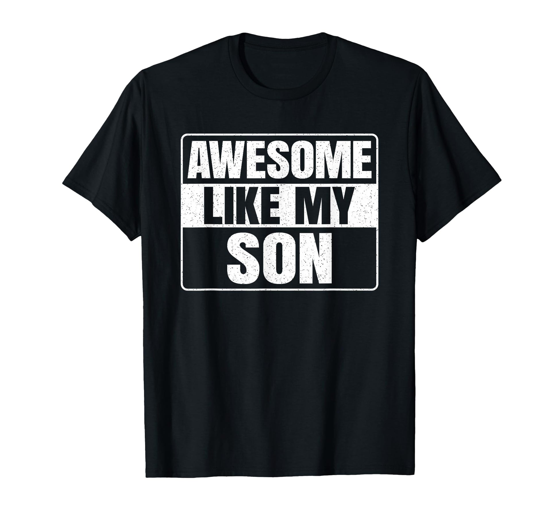 Awesome Like My Son Funny Dad Father T-Shirt - Aesthetic Graphic Men Women - T-Shirt, Sweatshirt, Hoodie
