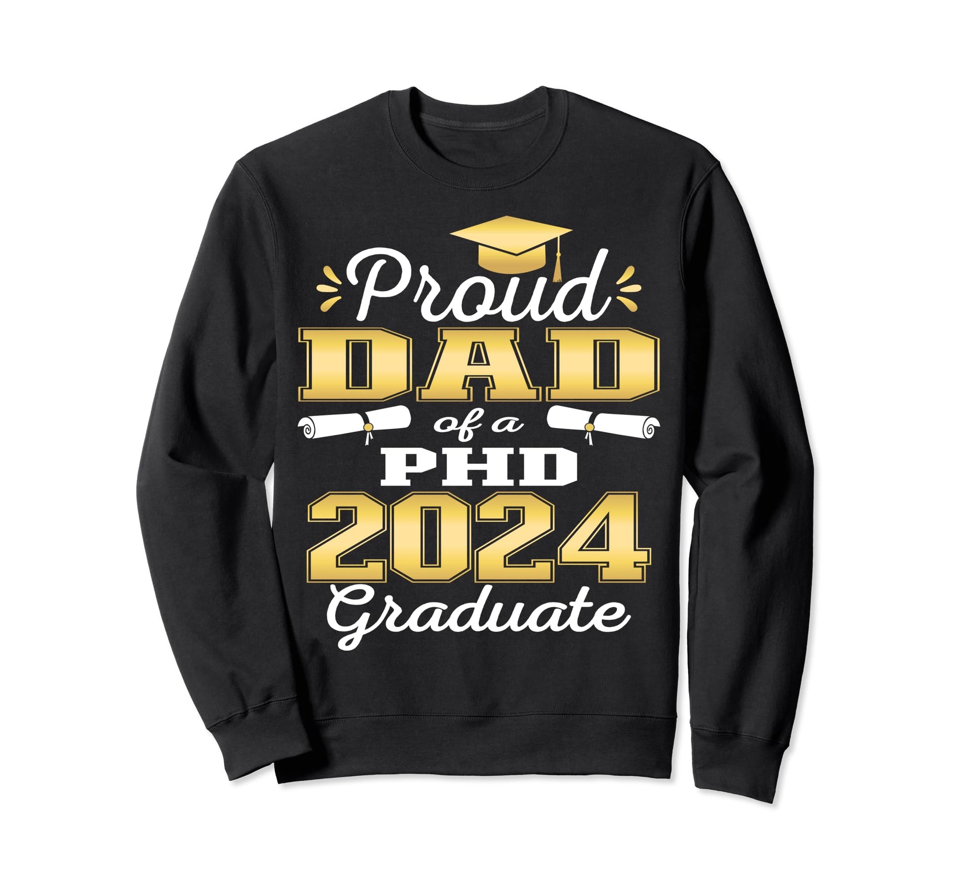 Proud Dad Class 2024 Phd Graduate Sweatshirt - Minimalist Print Unisex - T-Shirt, Sweatshirt, Hoodie