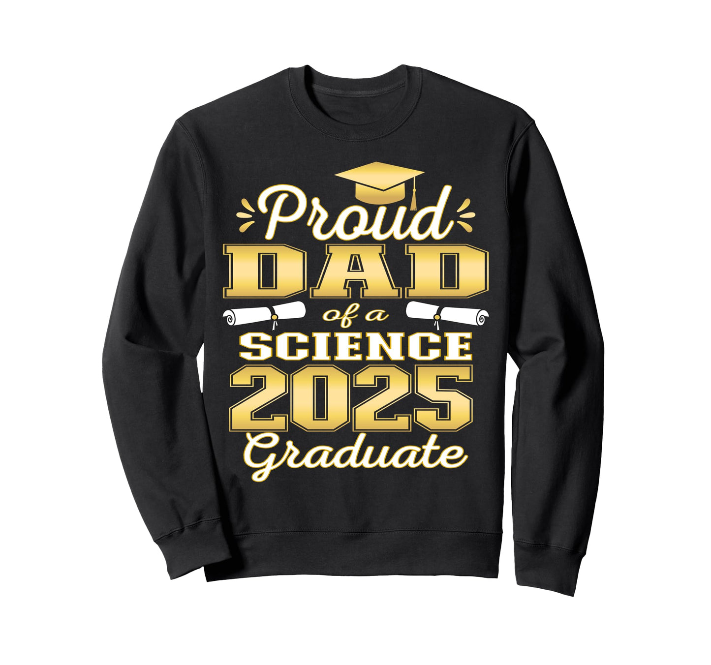 Super Proud Dad 2025 Science Sweatshirt - Unique Graphic for Adults - T-Shirt, Sweatshirt, Hoodie