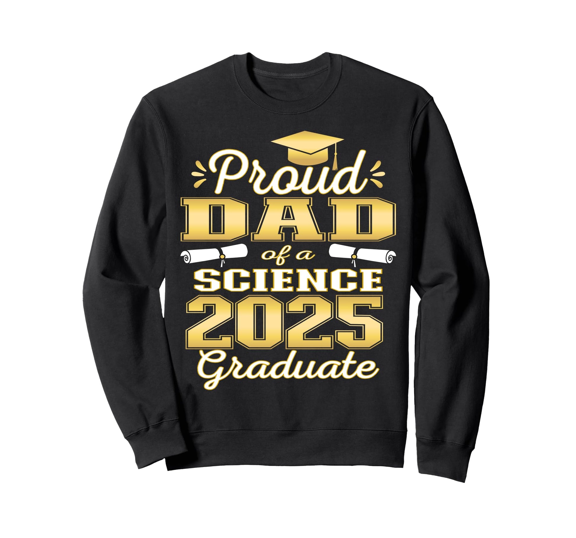 Super Proud Dad 2025 Science Sweatshirt - Unique Graphic for Adults - T-Shirt, Sweatshirt, Hoodie