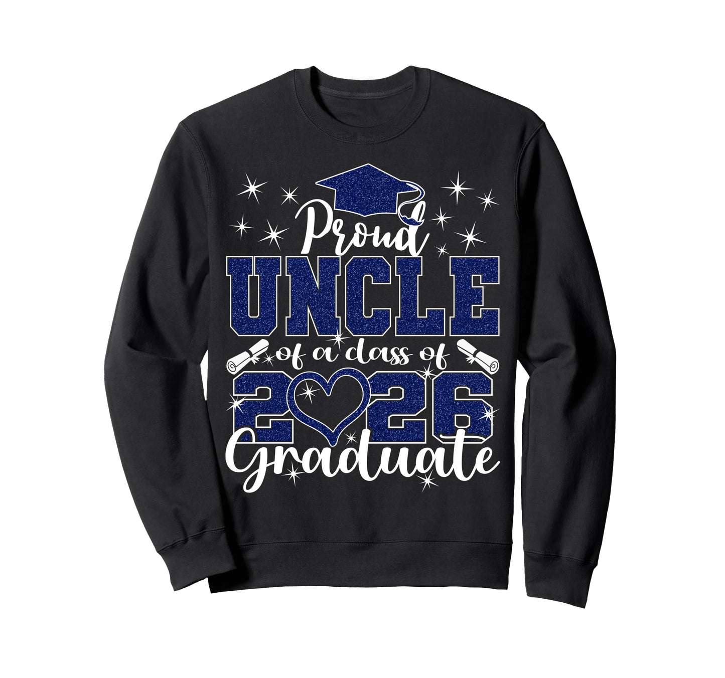 Super Proud Uncle 2026 Graduate Senior Sweatshirt - Trendy Graphic Unisex - T-Shirt, Sweatshirt, Hoodie