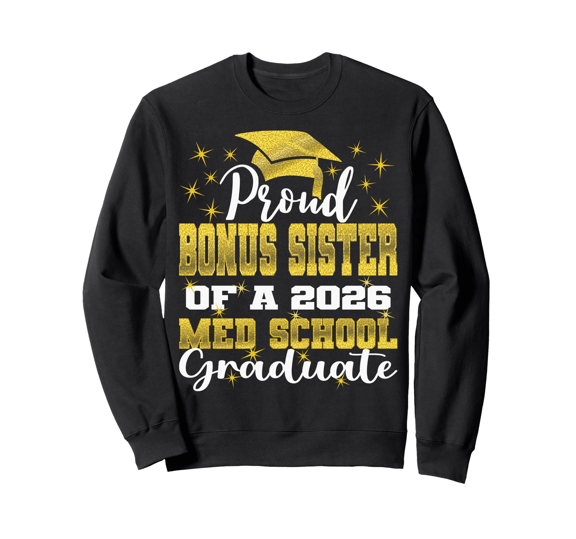 Proud Bonus Sister 2026 Class Med Sweatshirt - Novelty Apparel for Adults - T-Shirt, Sweatshirt, Hoodie