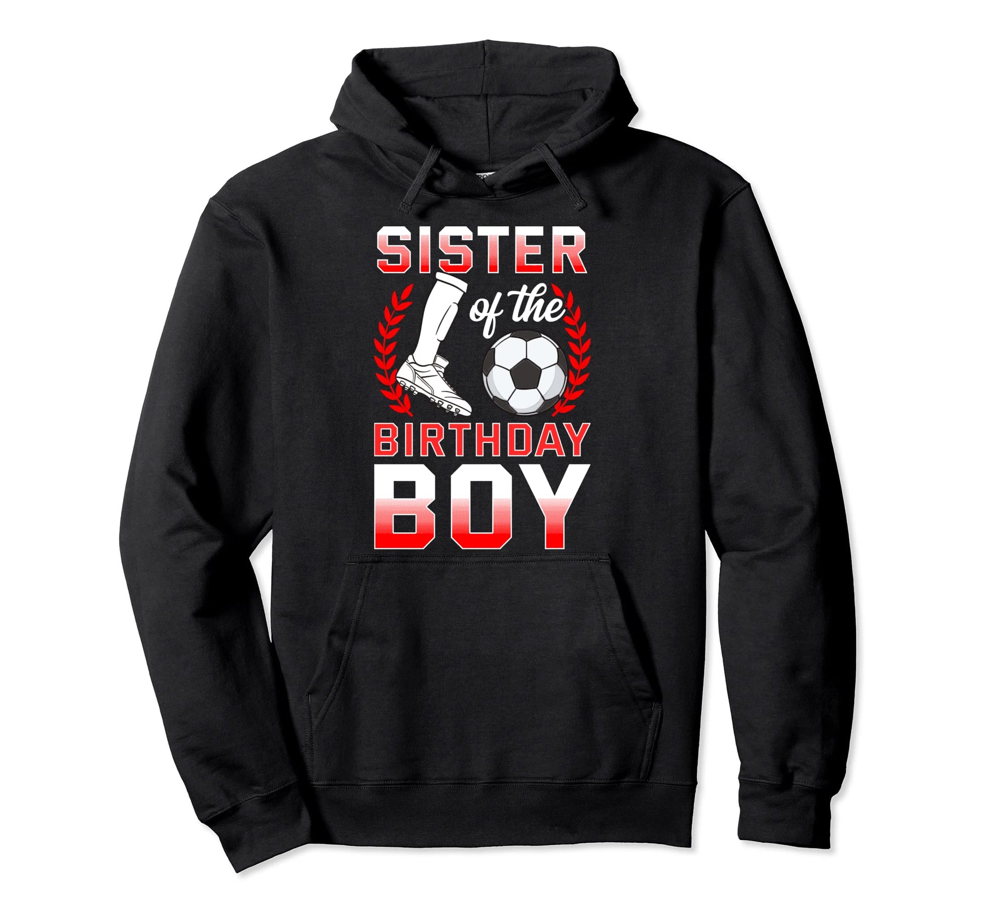 Sister Birthday Soccer Player Bday Hoodie - Novelty Apparel for Adults - T-Shirt, Sweatshirt, Hoodie