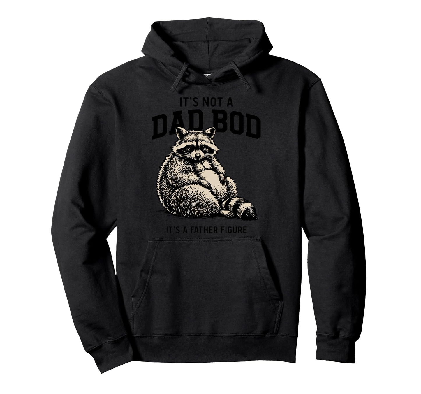 Its Not Dad Bod Its Father Figure Fathers Hoodie - Minimalist Print Unisex - T-Shirt, Sweatshirt, Hoodie