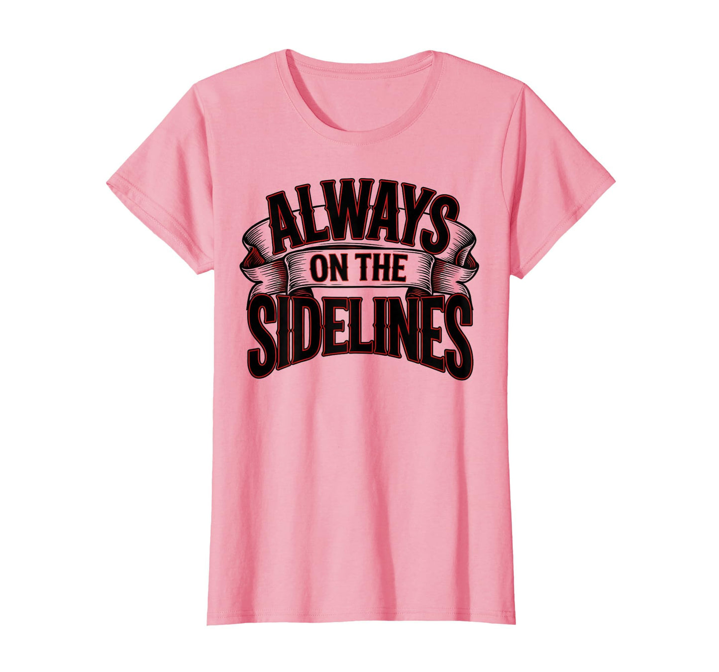Always Sidelines Proud Soccer Mom T-Shirt - Streetwear Style Men Women - T-Shirt, Sweatshirt, Hoodie