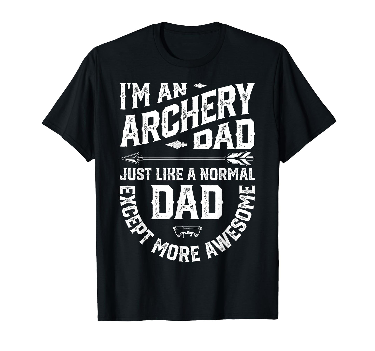Archery Dad Archer Fathers Day Bow And T-Shirt - Novelty Apparel Unisex - T-Shirt, Sweatshirt, Hoodie