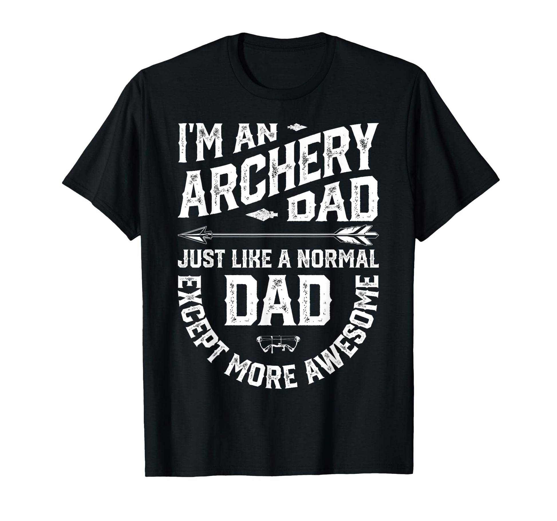Archery Dad Archer Fathers Day Bow And T-Shirt - Novelty Apparel Unisex - T-Shirt, Sweatshirt, Hoodie