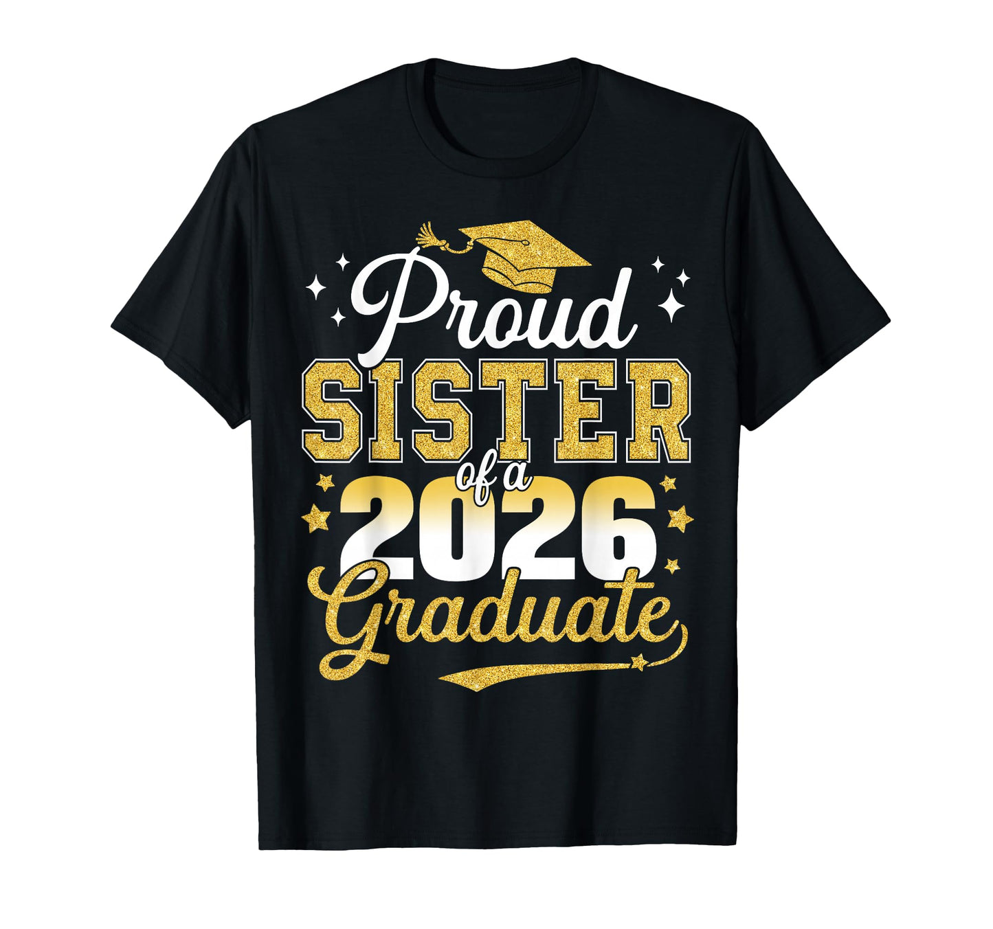 Proud Sister Class 2026 Graduate Senior T-Shirt - Trendy Graphic Unisex - T-Shirt, Sweatshirt, Hoodie
