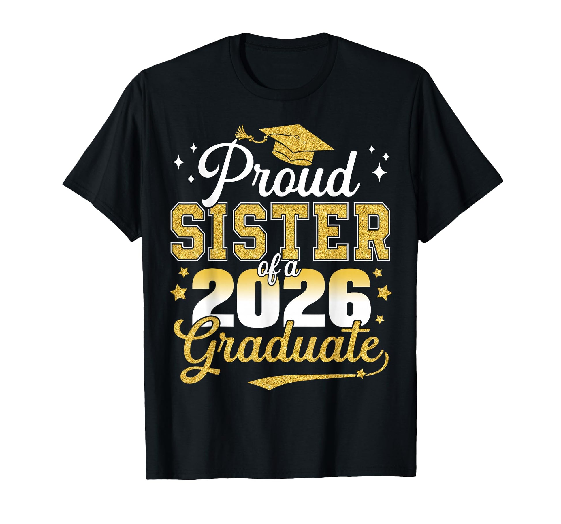Proud Sister Class 2026 Graduate Senior T-Shirt - Trendy Graphic Unisex - T-Shirt, Sweatshirt, Hoodie