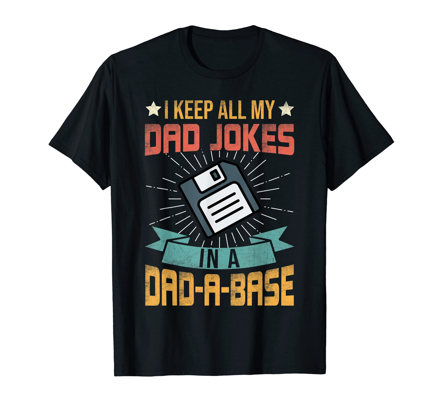 Father Dad I Keep All My Dad Jokes T-Shirt - Fun Novelty Design for Adults - T-Shirt, Sweatshirt, Hoodie