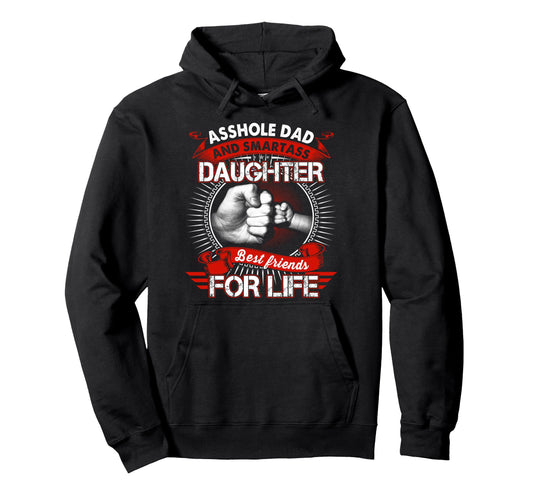 Asshole Dad And Smartass Daughter Hoodie - Fun Novelty Design for Adults - T-Shirt, Sweatshirt, Hoodie