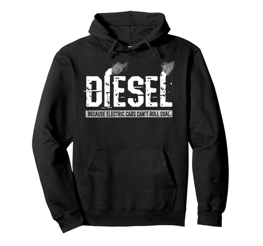 Because Electric Cars Cant Roll Coal Truck Hoodie - Graphic Print Unisex - T-Shirt, Sweatshirt, Hoodie