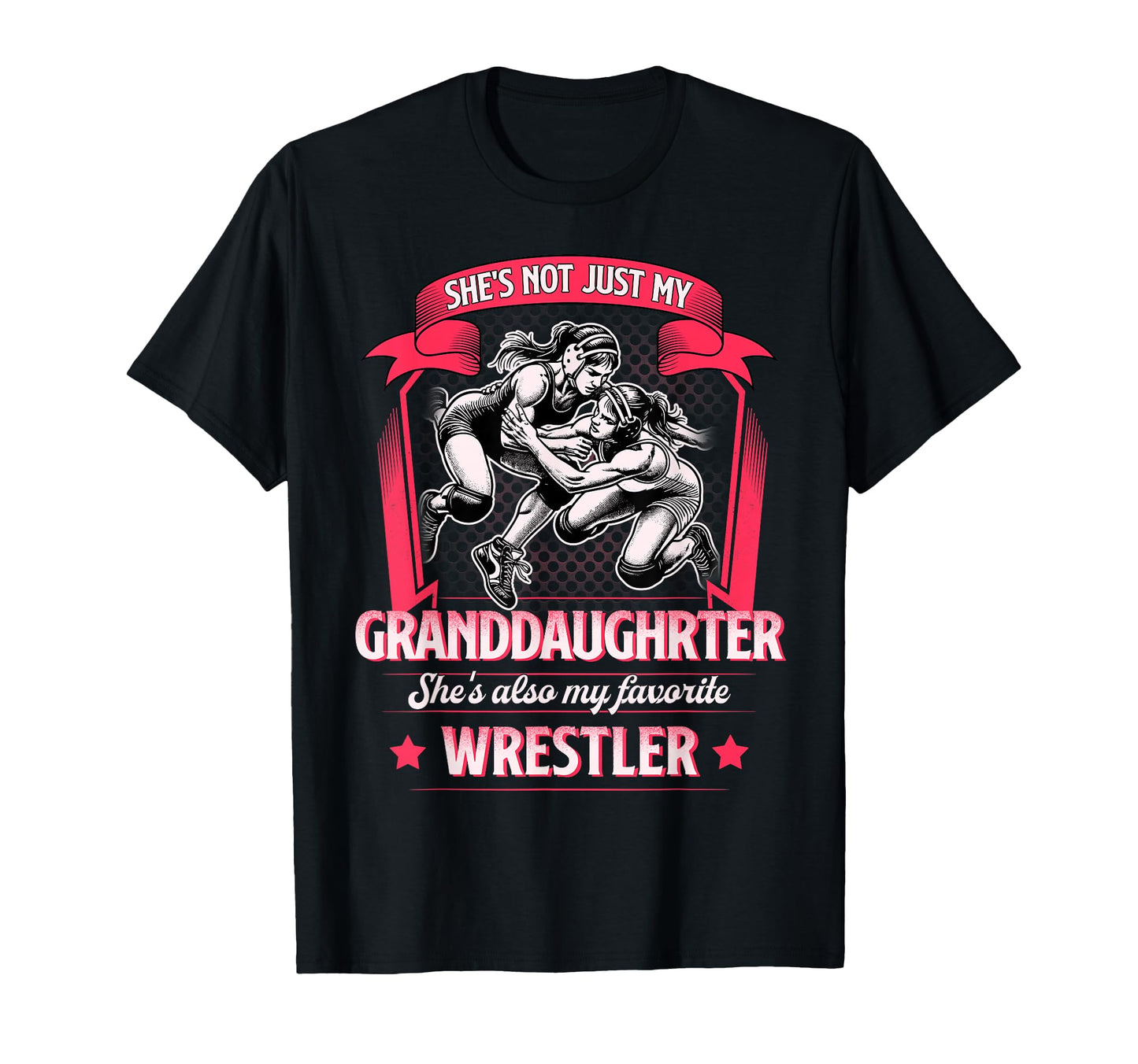 Wrestling Granddaughter Favorite T-Shirt - Casual Everyday Wear Unisex - T-Shirt, Sweatshirt, Hoodie