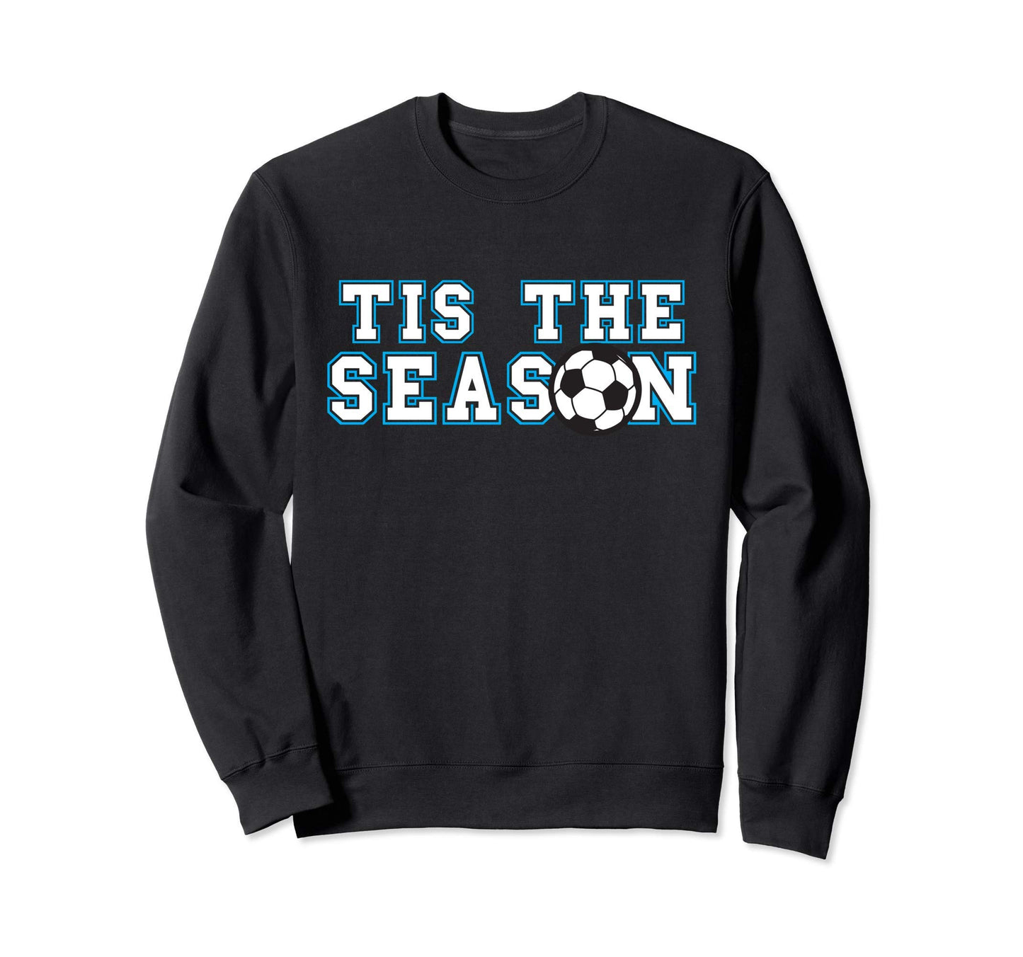 Tis Season Soccer Player Sweatshirt - Fun Novelty Design for Adults - T-Shirt, Sweatshirt, Hoodie