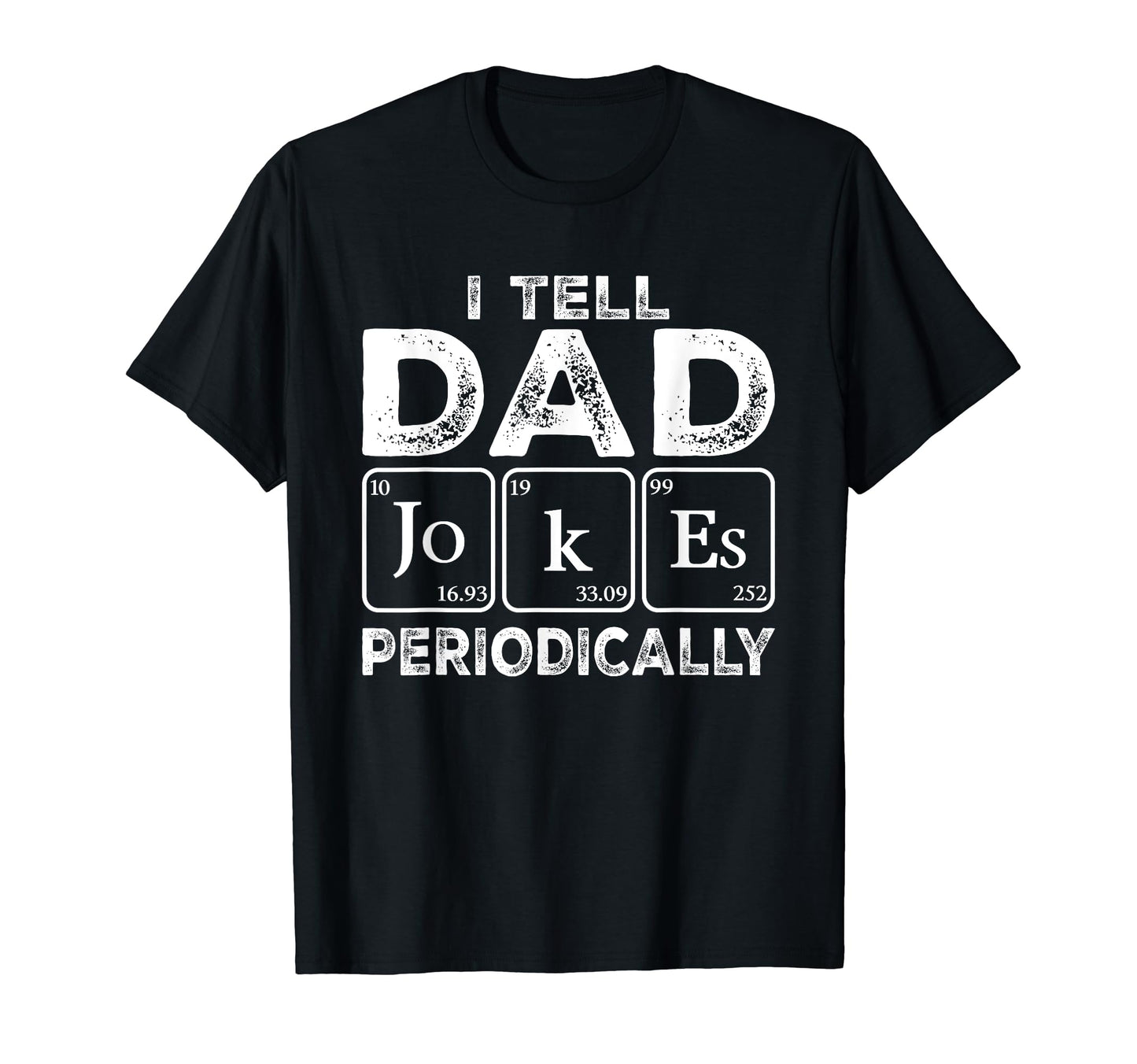 I Tell Dad Jokes Periodically Funny T-Shirt - Aesthetic Graphic for Adults - T-Shirt, Sweatshirt, Hoodie