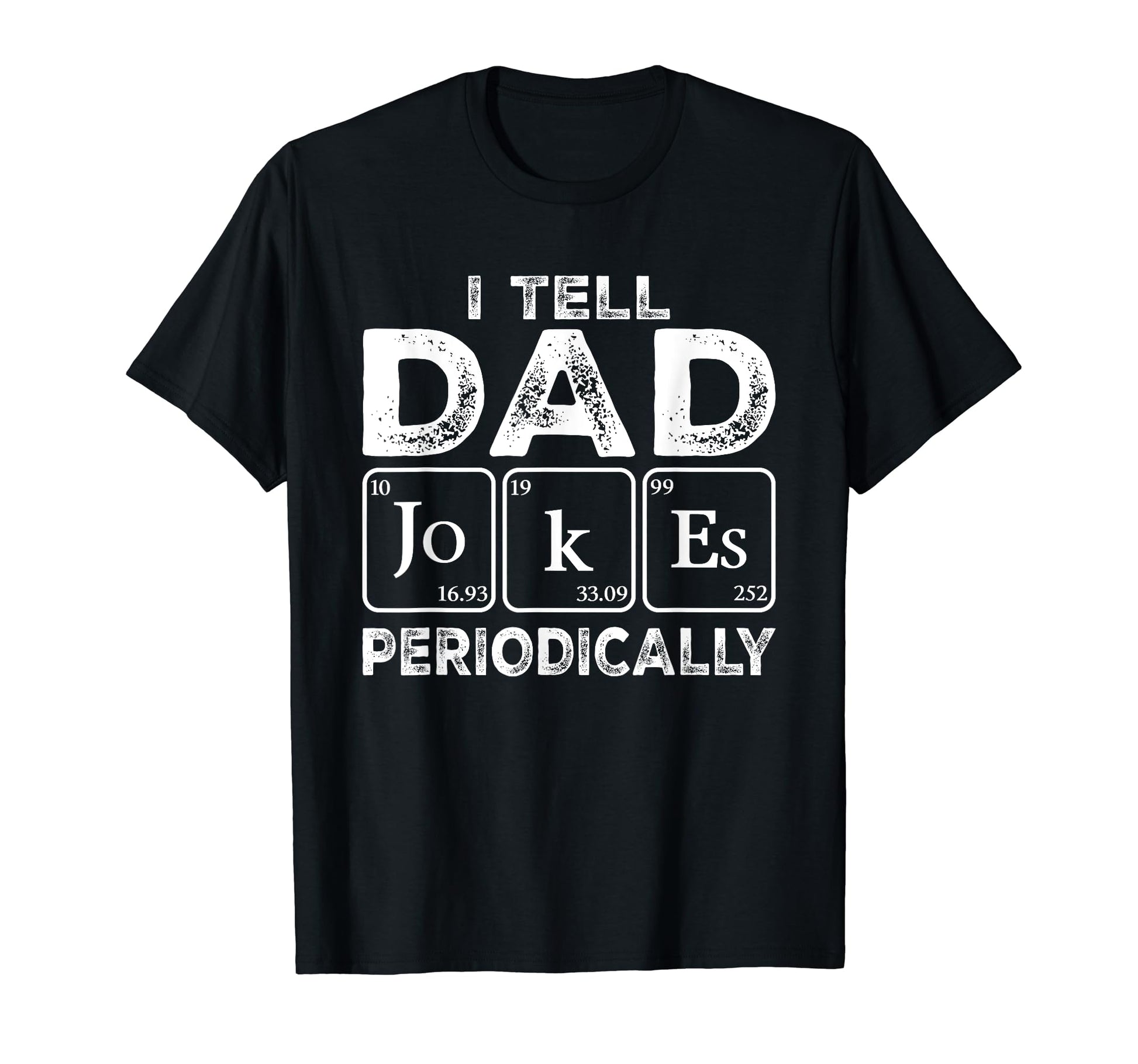I Tell Dad Jokes Periodically Funny T-Shirt - Aesthetic Graphic for Adults - T-Shirt, Sweatshirt, Hoodie