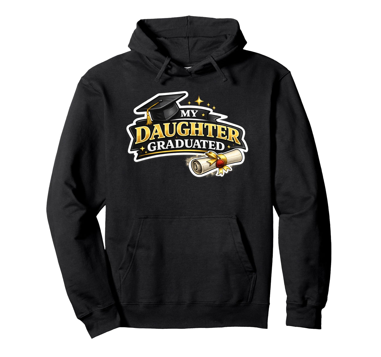 My Daughter Graduated Proud Mom Hoodie - Casual Everyday Wear Men Women - T-Shirt, Sweatshirt, Hoodie