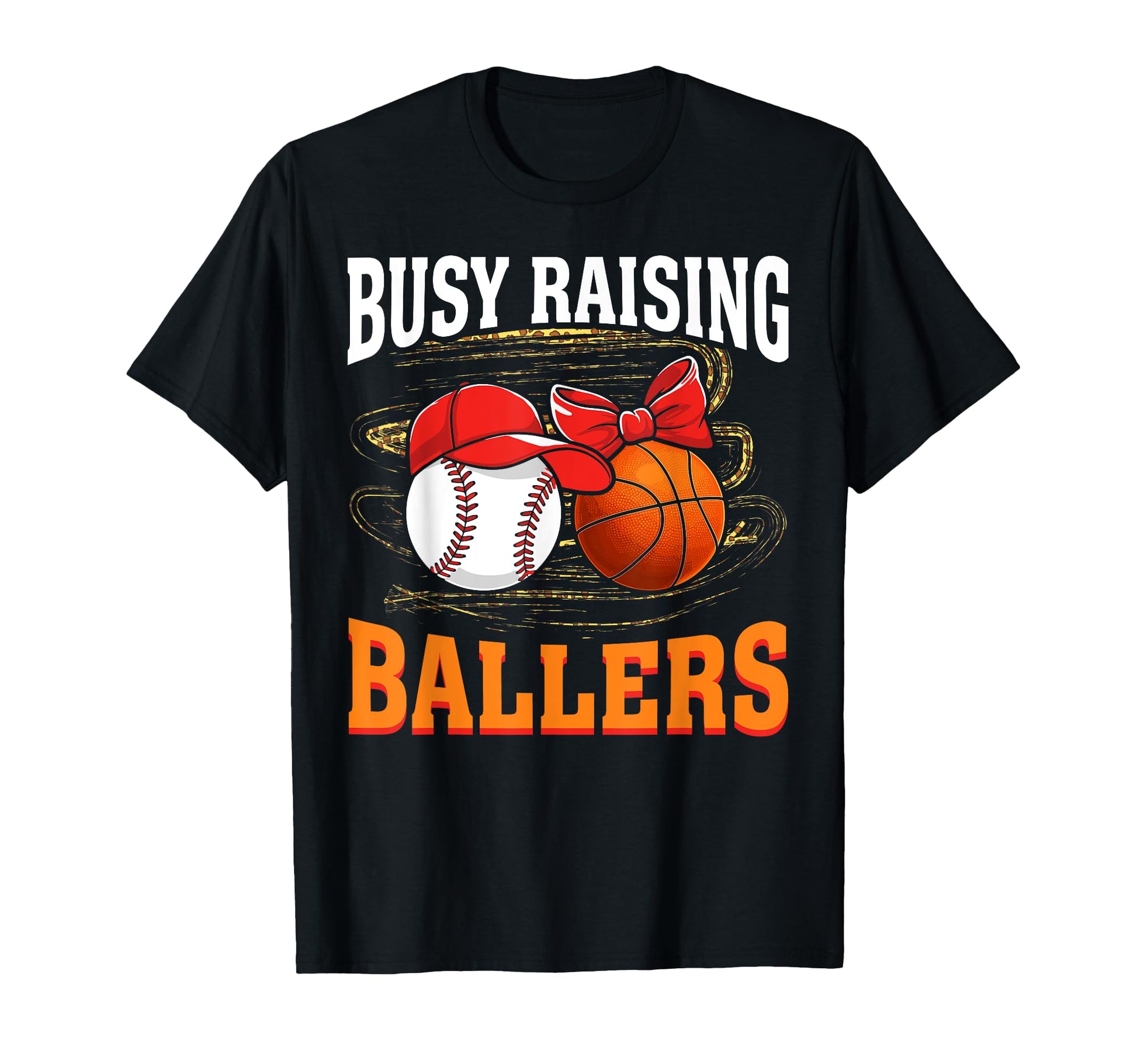 Busy Raising Ballers Baseball Basketball T-Shirt - Trendy Graphic Unisex - T-Shirt, Sweatshirt, Hoodie