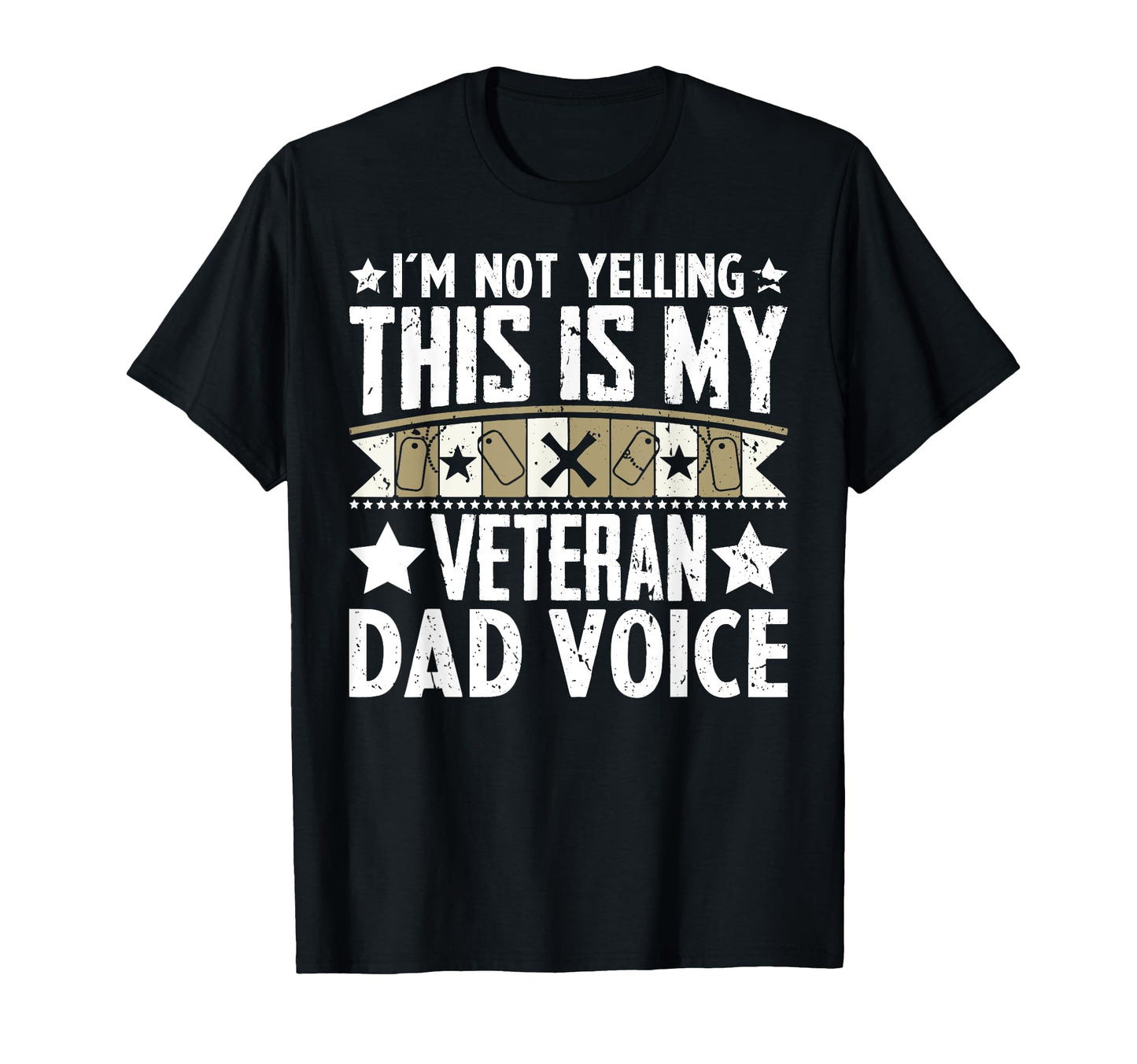 Im Not Yelling This Is My Veteran Dad T-Shirt - Streetwear Style Unisex - T-Shirt, Sweatshirt, Hoodie