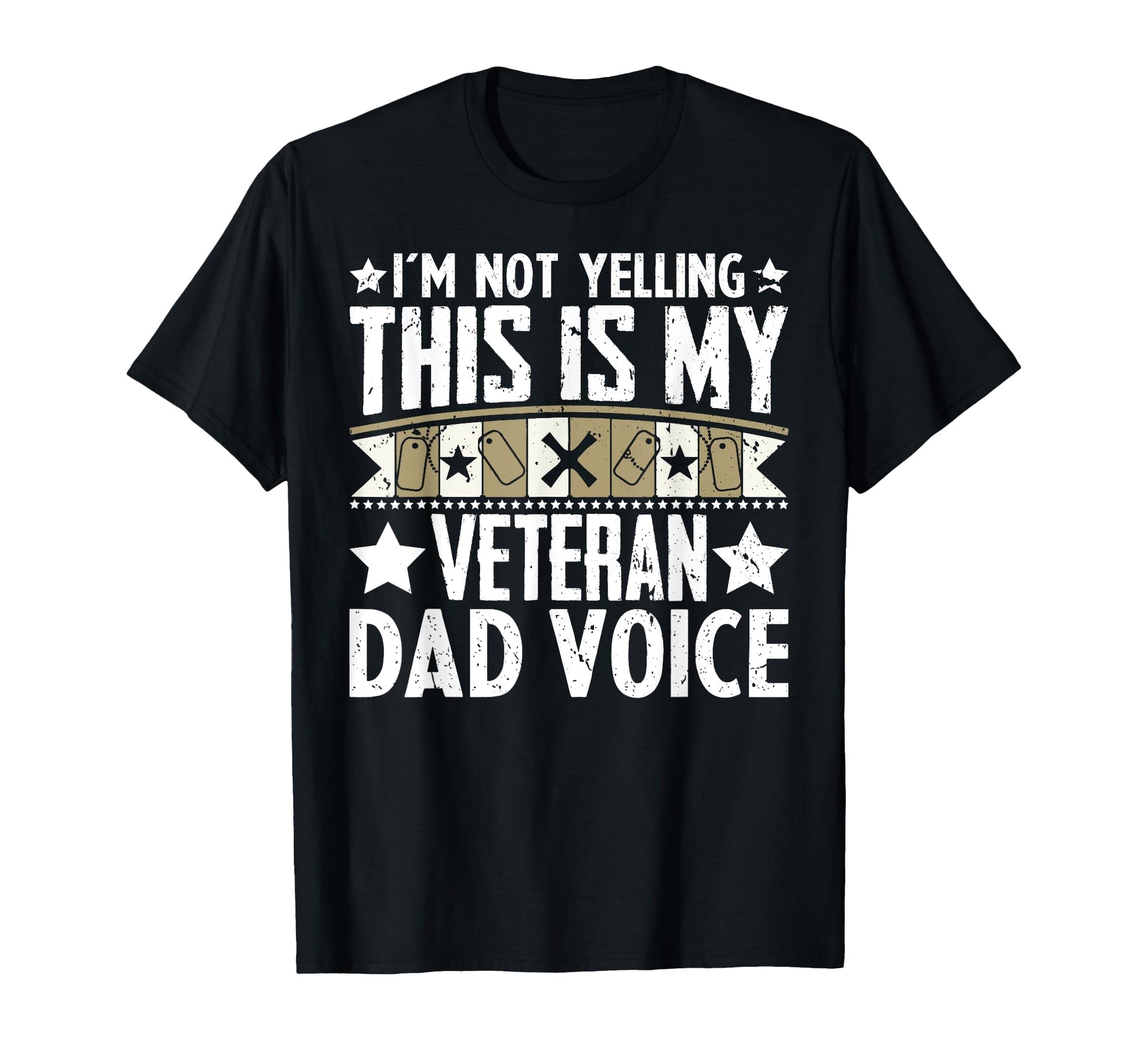 Im Not Yelling This Is My Veteran Dad T-Shirt - Streetwear Style Unisex - T-Shirt, Sweatshirt, Hoodie