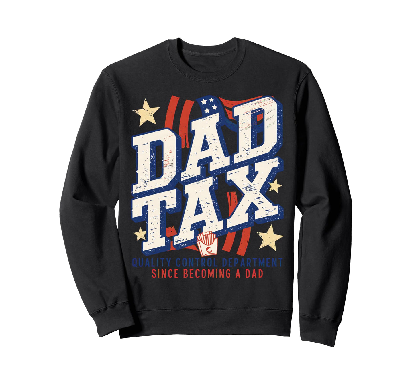 Dad Tax Definition Funny Fathers Day Sweatshirt - Unique Graphic for Adults - T-Shirt, Sweatshirt, Hoodie