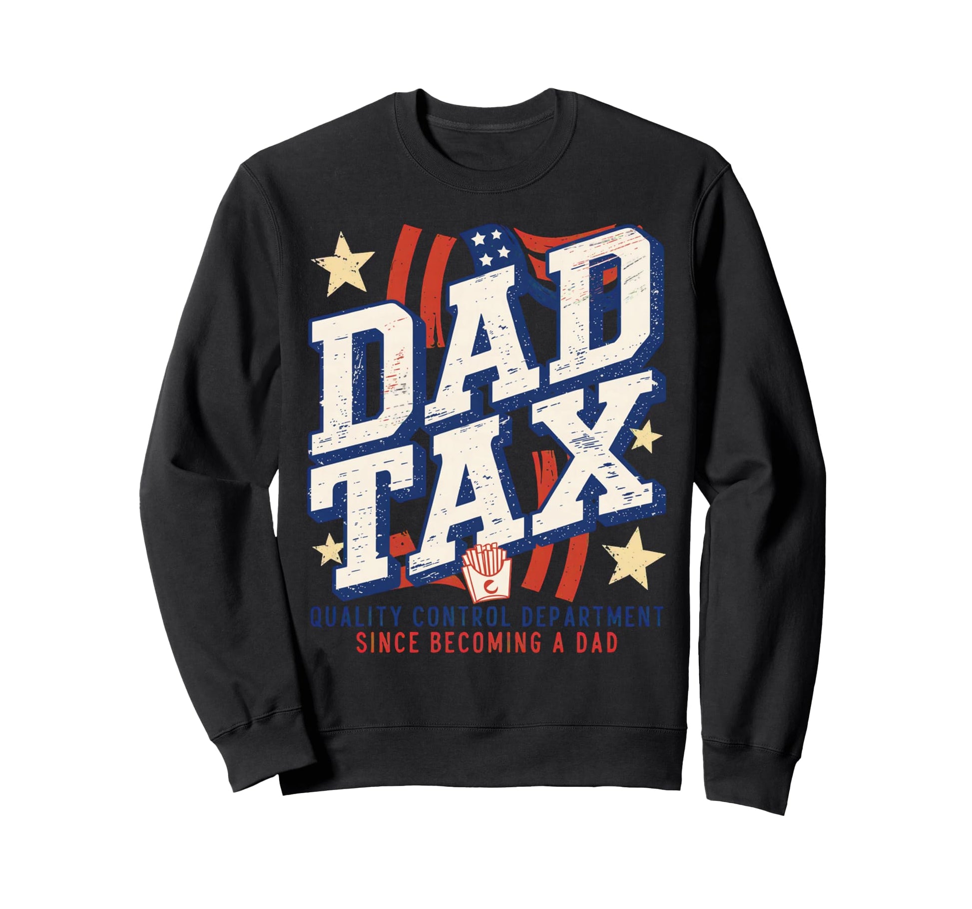 Dad Tax Definition Funny Fathers Day Sweatshirt - Unique Graphic for Adults - T-Shirt, Sweatshirt, Hoodie