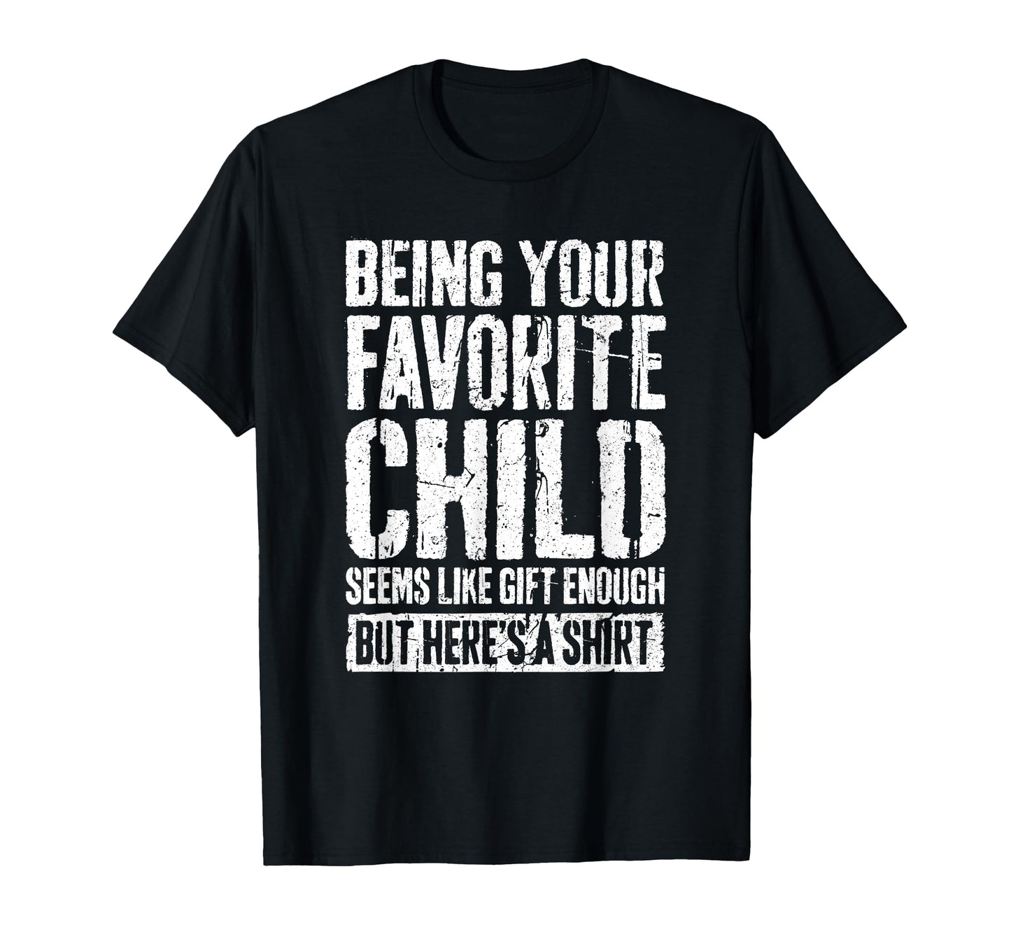 Being Your Favorite Child Seems Like T-Shirt - Streetwear Style for Adults - T-Shirt, Sweatshirt, Hoodie